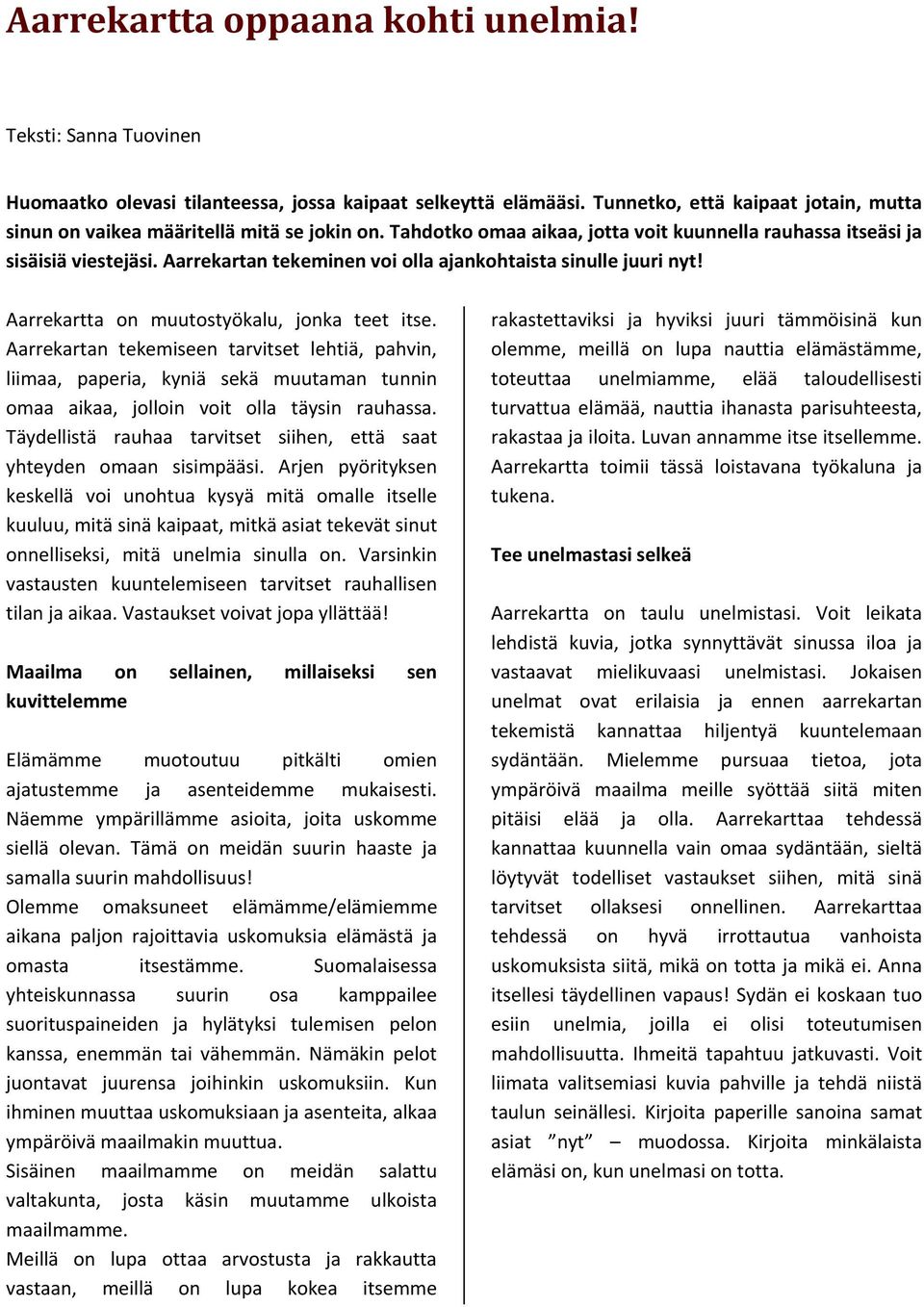 Aarrekartan tekeminen voi olla ajankohtaista sinulle juuri nyt! Aarrekartta on muutostyökalu, jonka teet itse.