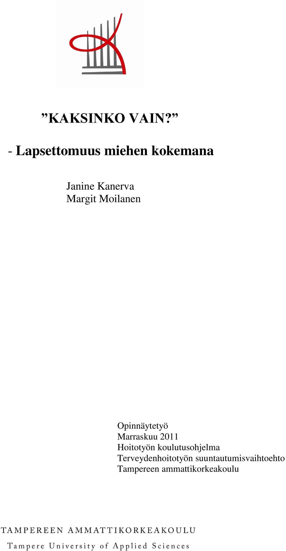 Margit Moilanen Opinnäytetyö Marraskuu 2011