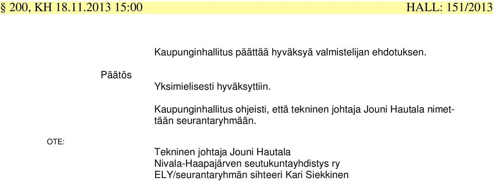 Päätös Yksimielisesti hyväksyttiin.