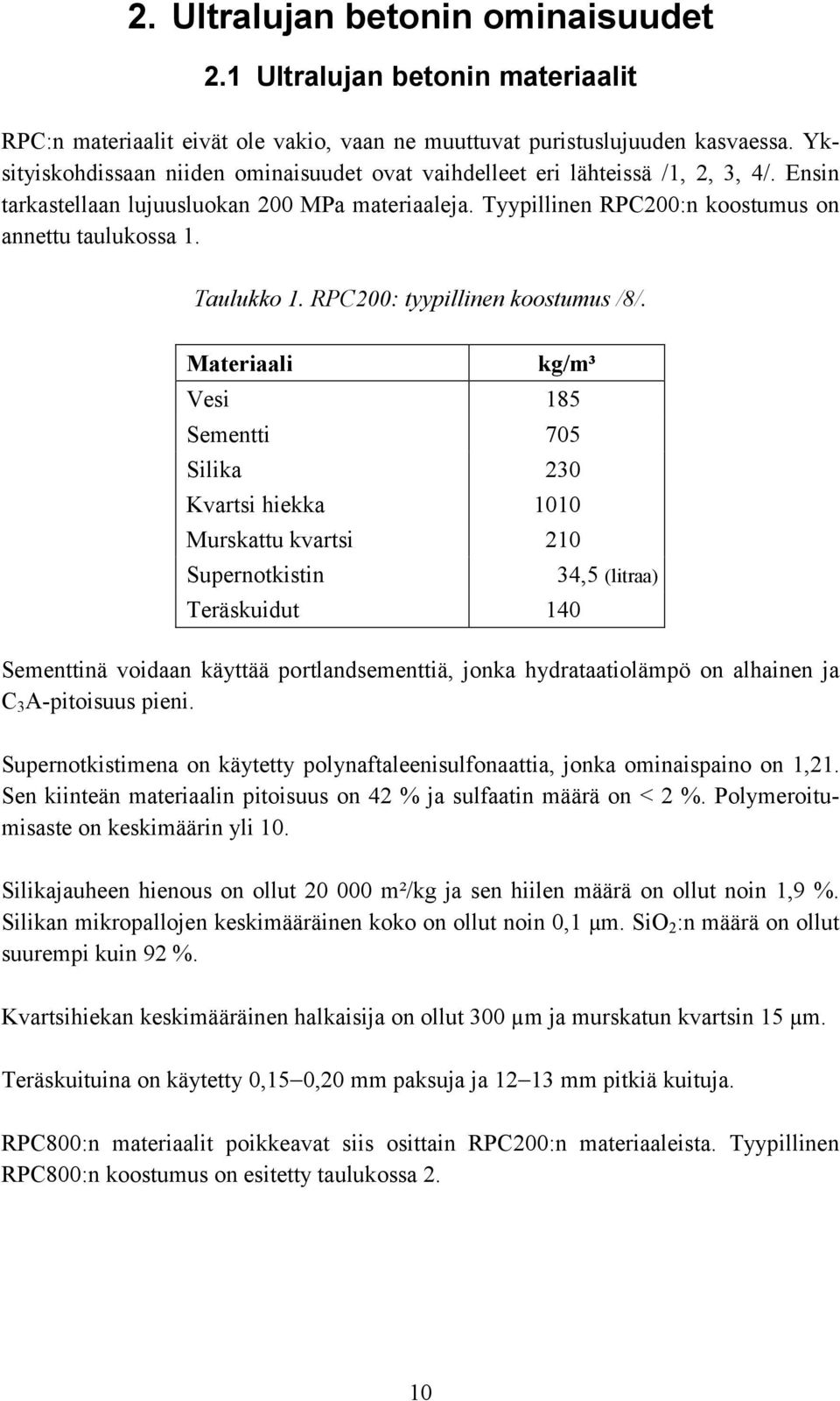 Taulukko 1. RPC200: tyypillinen koostumus /8/.