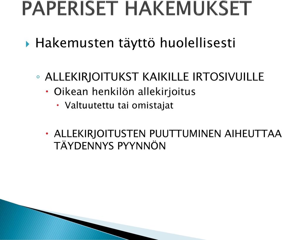 henkilön allekirjoitus Valtuutettu tai