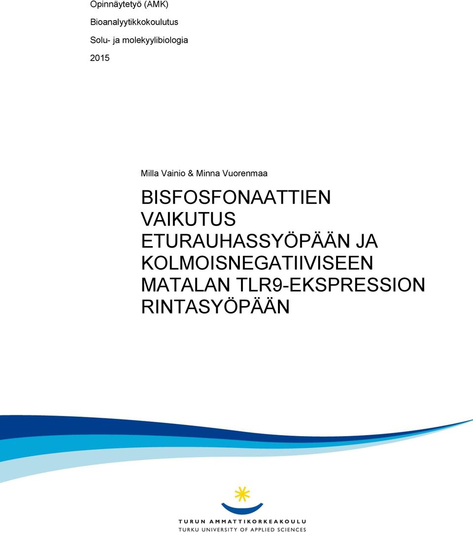 Vuorenmaa BISFOSFONAATTIEN VAIKUTUS ETURAUHASSYÖPÄÄN