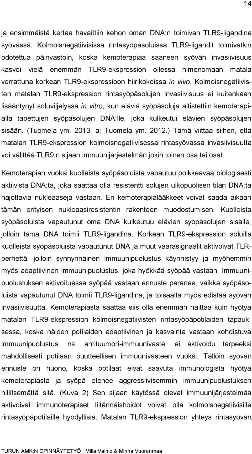 matala verrattuna korkean TLR9-ekspressioon hiirikokeissa in vivo.