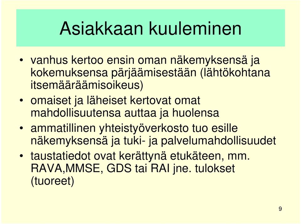 ja huolensa ammatillinen yhteistyöverkosto tuo esille näkemyksensä ja tuki- ja