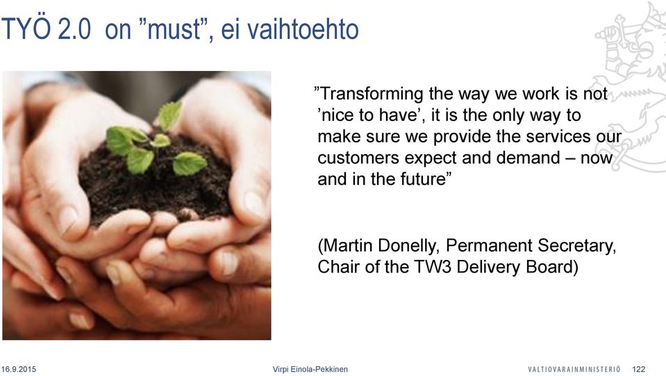 it is the only way to make sure we provide the services our customers