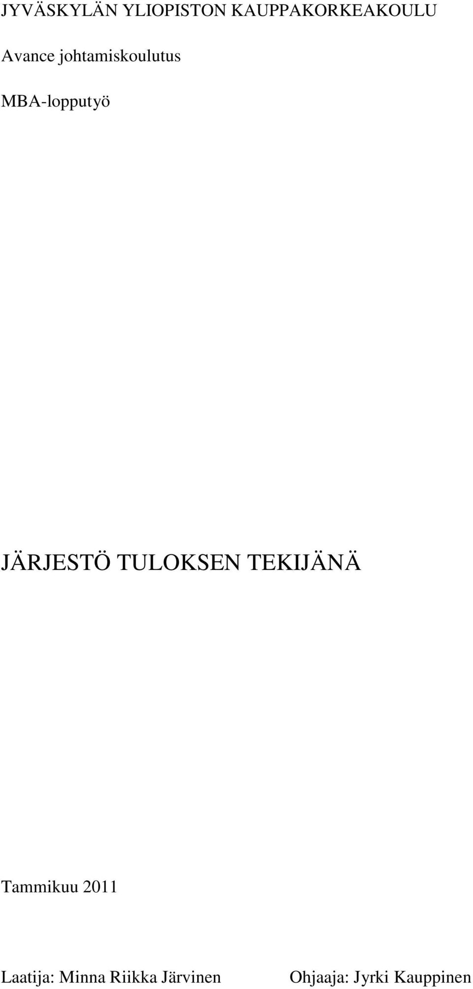 JÄRJESTÖ TULOKSEN TEKIJÄNÄ Tammikuu 2011