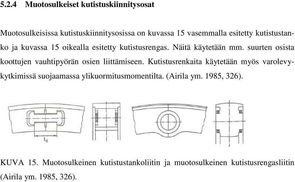 suurten osista koottujen vauhtipyörän osien liittämiseen.