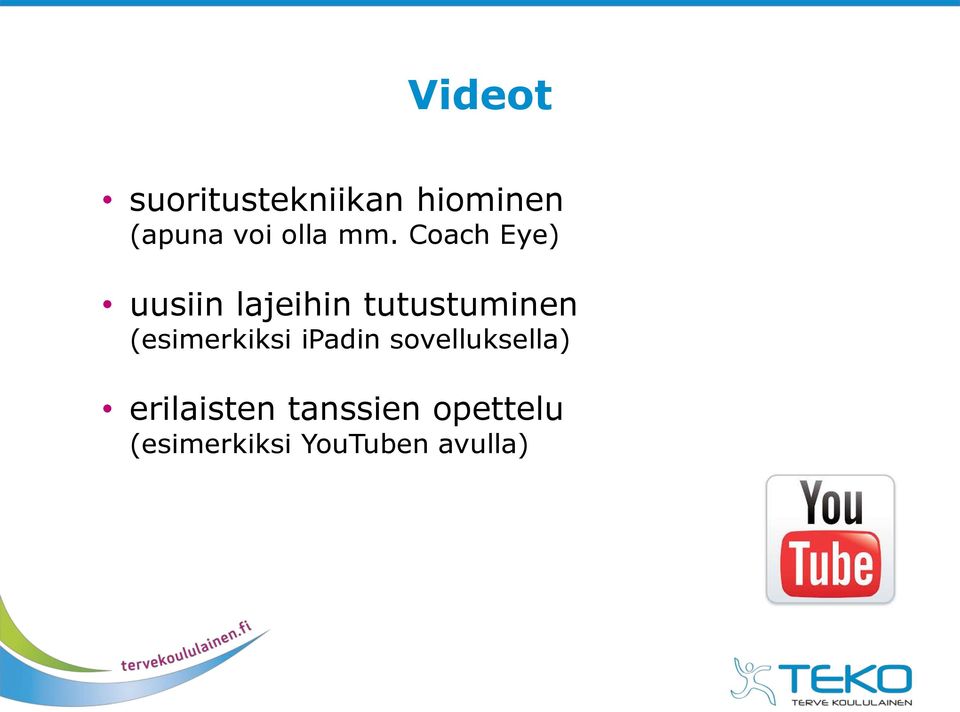 Coach Eye) uusiin lajeihin tutustuminen