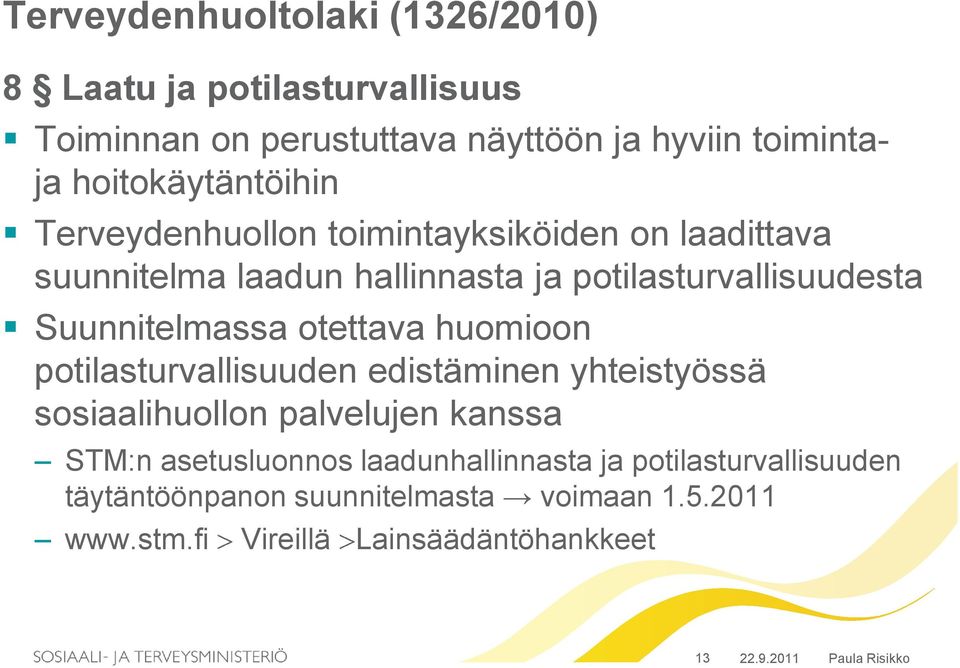 Suunnitelmassa otettava huomioon potilasturvallisuuden edistäminen yhteistyössä sosiaalihuollon palvelujen kanssa STM:n