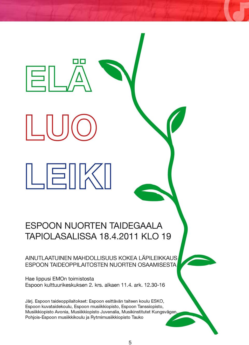 toimistosta Espoon kulttuurikeskuksen 2. krs. alkaen 11.4. ark. 12.30-16 Järj.