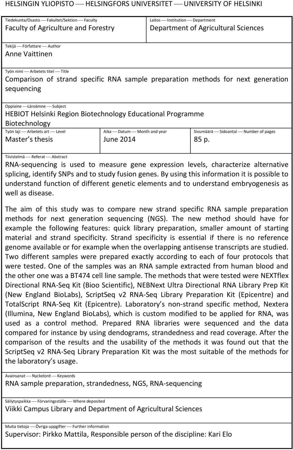 Läroämne Subject HEBIOT Helsinki Region Biotechnology Educational Programme Biotechnology Työn laji Arbetets art Level Master s thesis Aika Datum Month and year June 2014 Sivumäärä Sidoantal Number