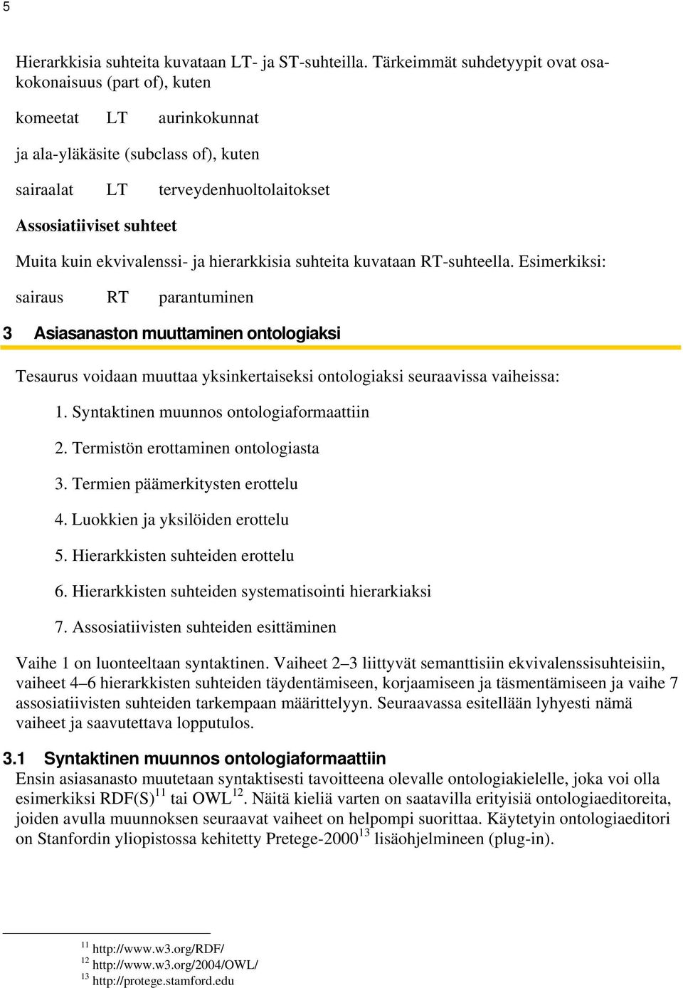 ekvivalenssi- ja hierarkkisia suhteita kuvataan RT-suhteella.