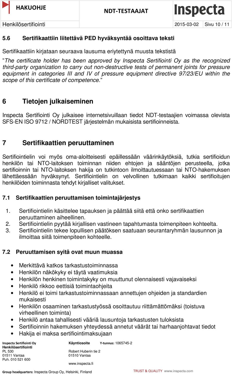 Oy as the recognized third-party organization to carry out non-destructive tests of permanent joints for pressure equipment in categories III and IV of pressure equipment directive 97/23/EU within