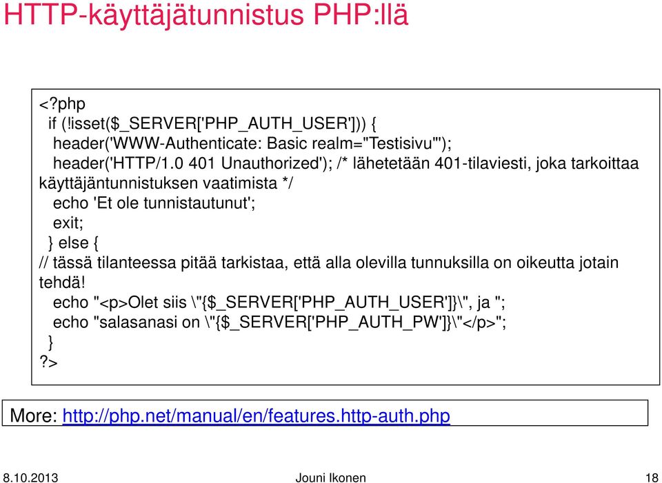{ // tässä tilanteessa pitää tarkistaa, että alla olevilla tunnuksilla on oikeutta jotain tehdä!