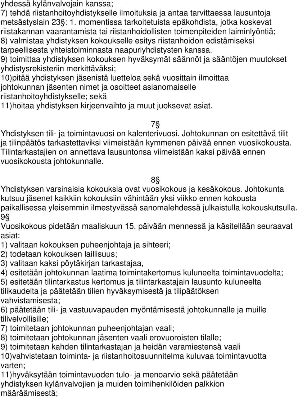 edistämiseksi tarpeellisesta yhteistoiminnasta naapuriyhdistysten kanssa.