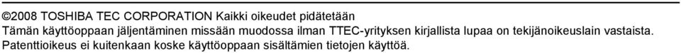 TTEC-yrityksen kirjallista lupaa on tekijänoikeuslain vastaista.