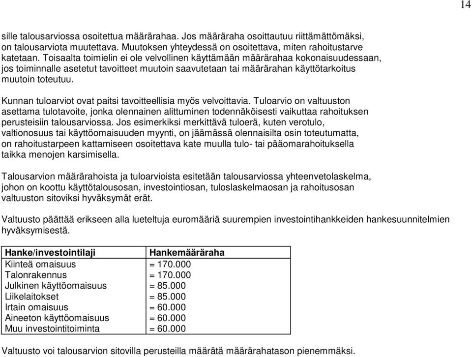 Kunnan tuloarviot ovat paitsi tavoitteellisia myös velvoittavia.