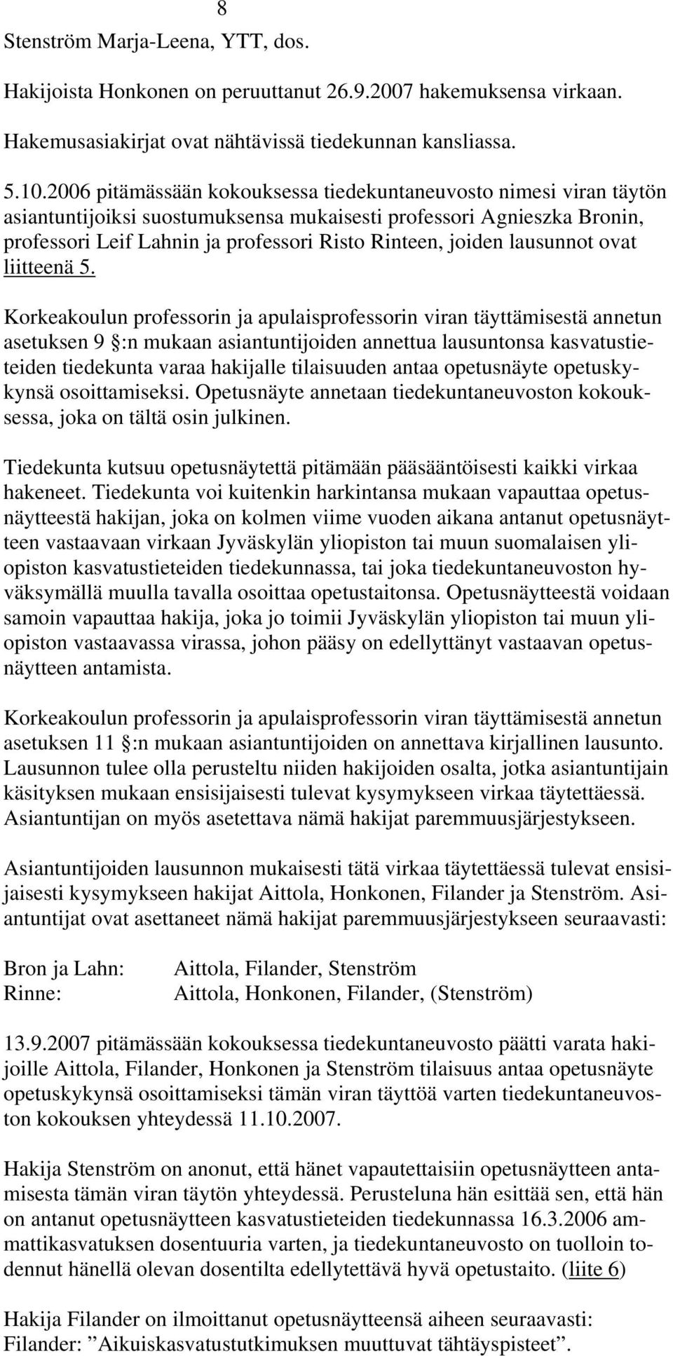 lausunnot ovat liitteenä 5.