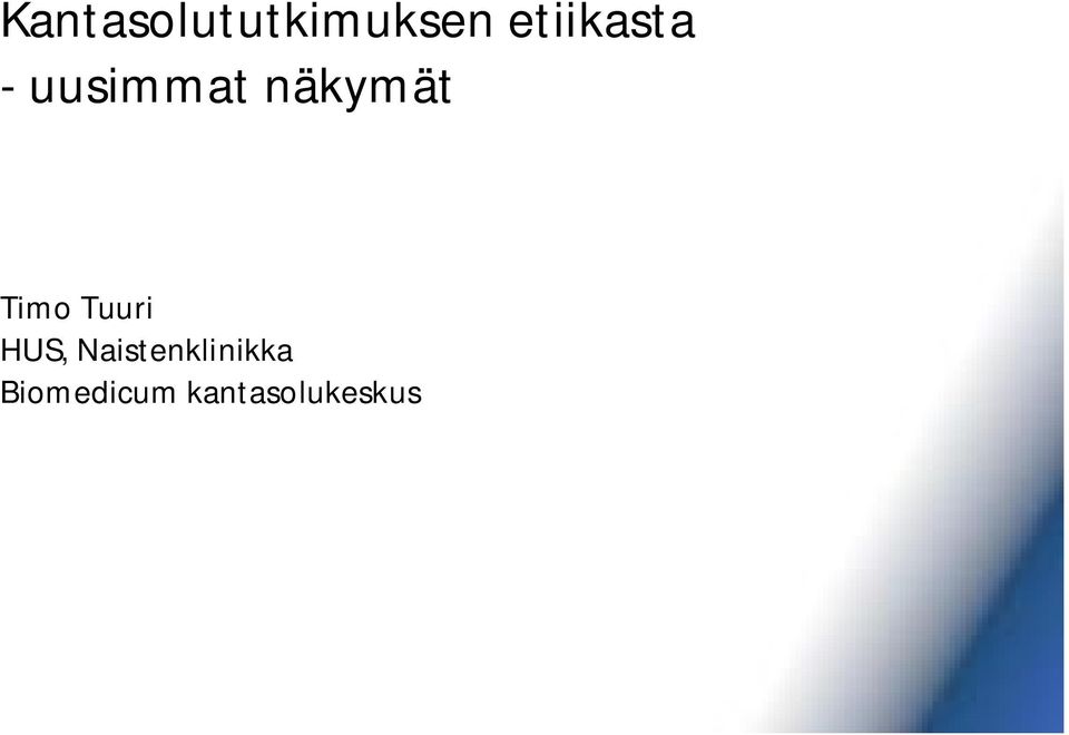 näkymät Timo Tuuri HUS,