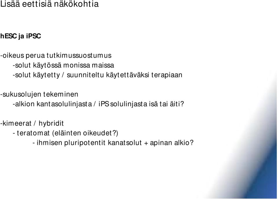 -sukusolujen tekeminen -alkion kantasolulinjasta / ips solulinjasta isä tai äiti?