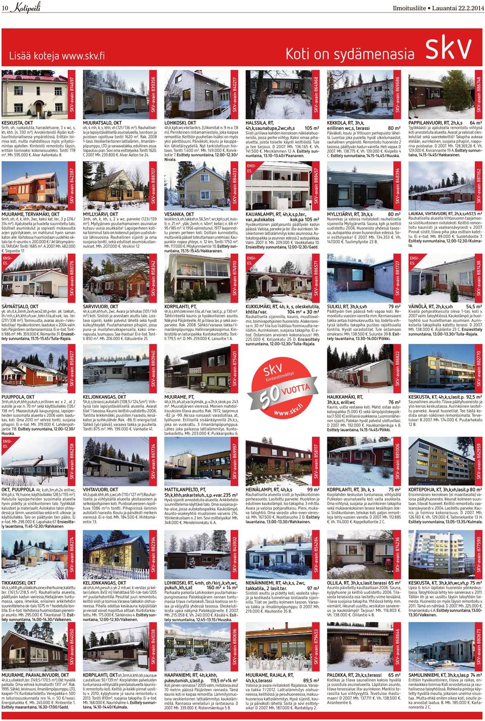 330 m²). Arvokiinteistö Älylän kulttuurihistoriallisessa ympäristössä. Erittäin toimiva koti, mutta mahdollisuus myös yritystoimintaa ajatellen.