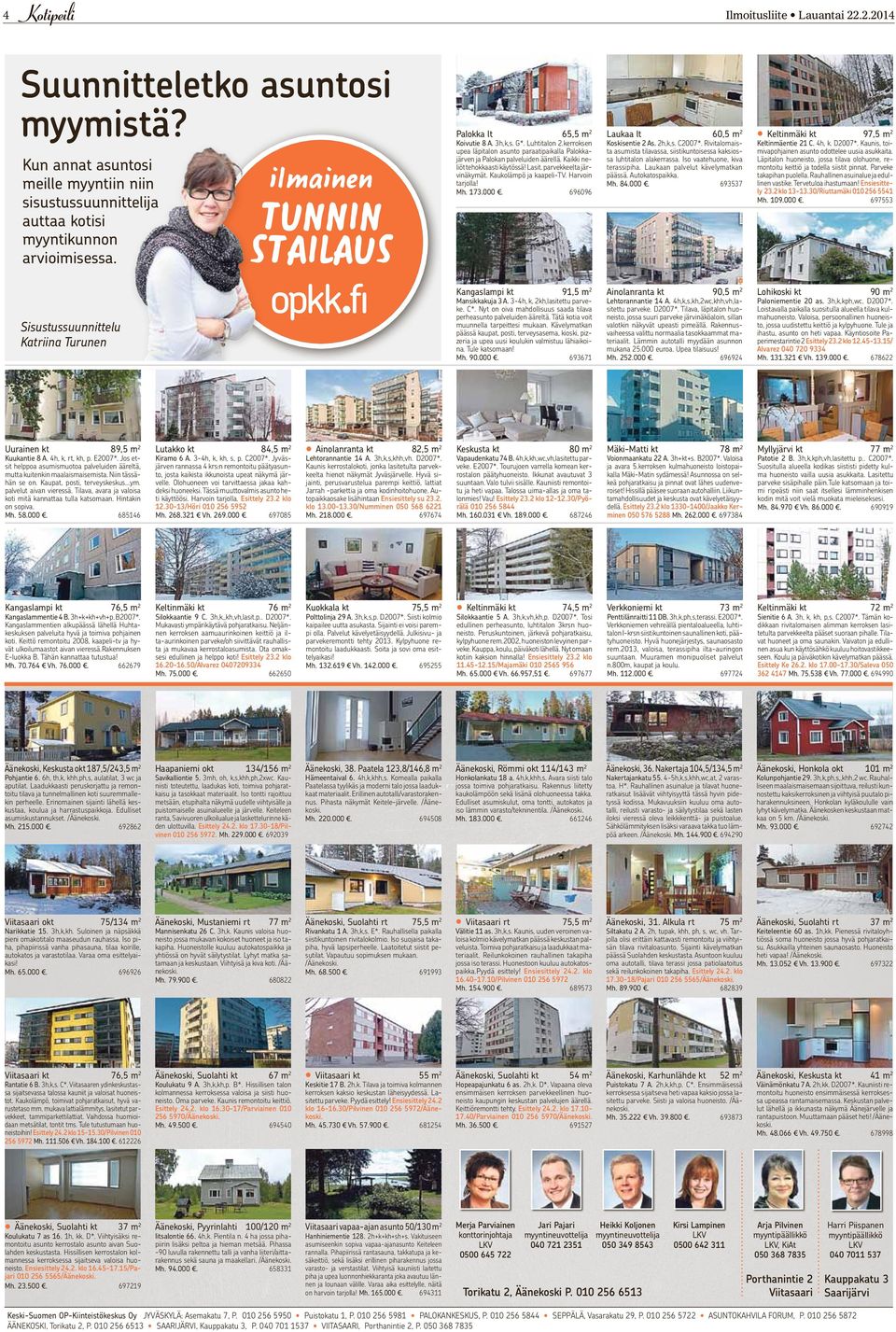 Kaikki neliöt tehokkaasti käytössä! Lasit. parvekkeelta järvinäkymät. Kaukolämpö ja kaapeli-tv. Harvoin tarjolla! Mh. 173.000. 696096 Laukaa lt 60,5 m 2 Koskisentie 2 As. 2h,k,s. C2007*.