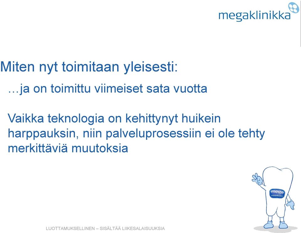 teknologia on kehittynyt huikein
