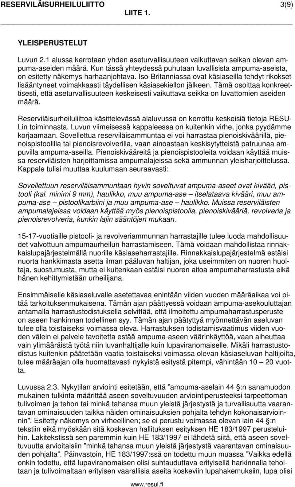 Iso-Britanniassa ovat käsiaseilla tehdyt rikokset lisääntyneet voimakkaasti täydellisen käsiasekiellon jälkeen.