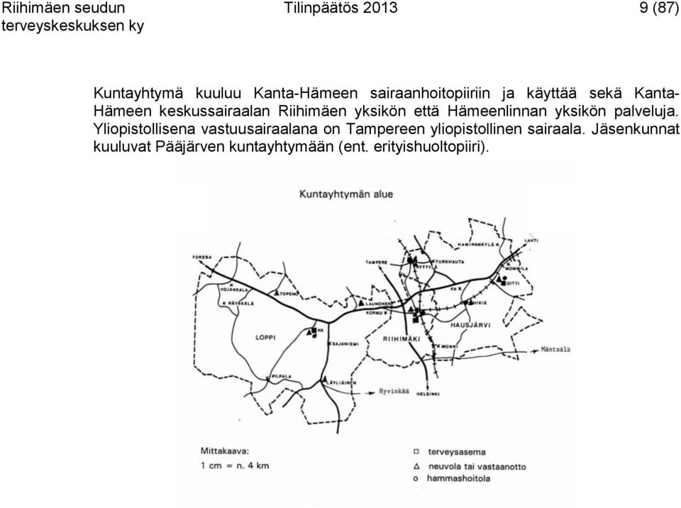 että Hämeenlinnan yksikön palveluja.