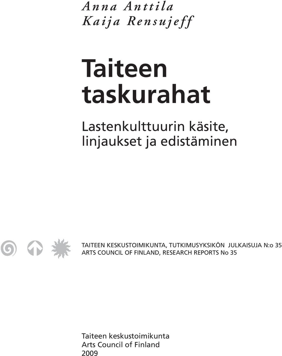 TUTKIMUSYKSIKÖN JULKAISUJA N:o 35 ARTS COUNCIL OF FINLAND,