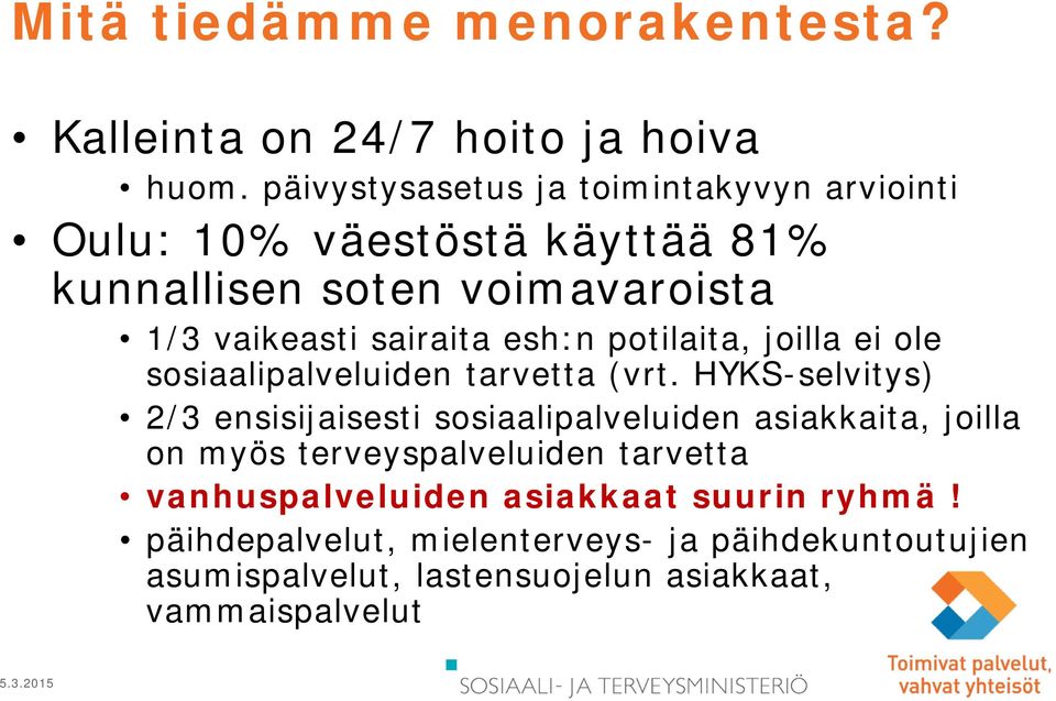 esh:n potilaita, joilla ei ole sosiaalipalveluiden tarvetta (vrt.