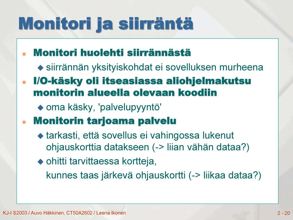 tarkasti, että sovellus ei vahingossa lukenut ohjauskorttia datakseen (-> liian vähän dataa?