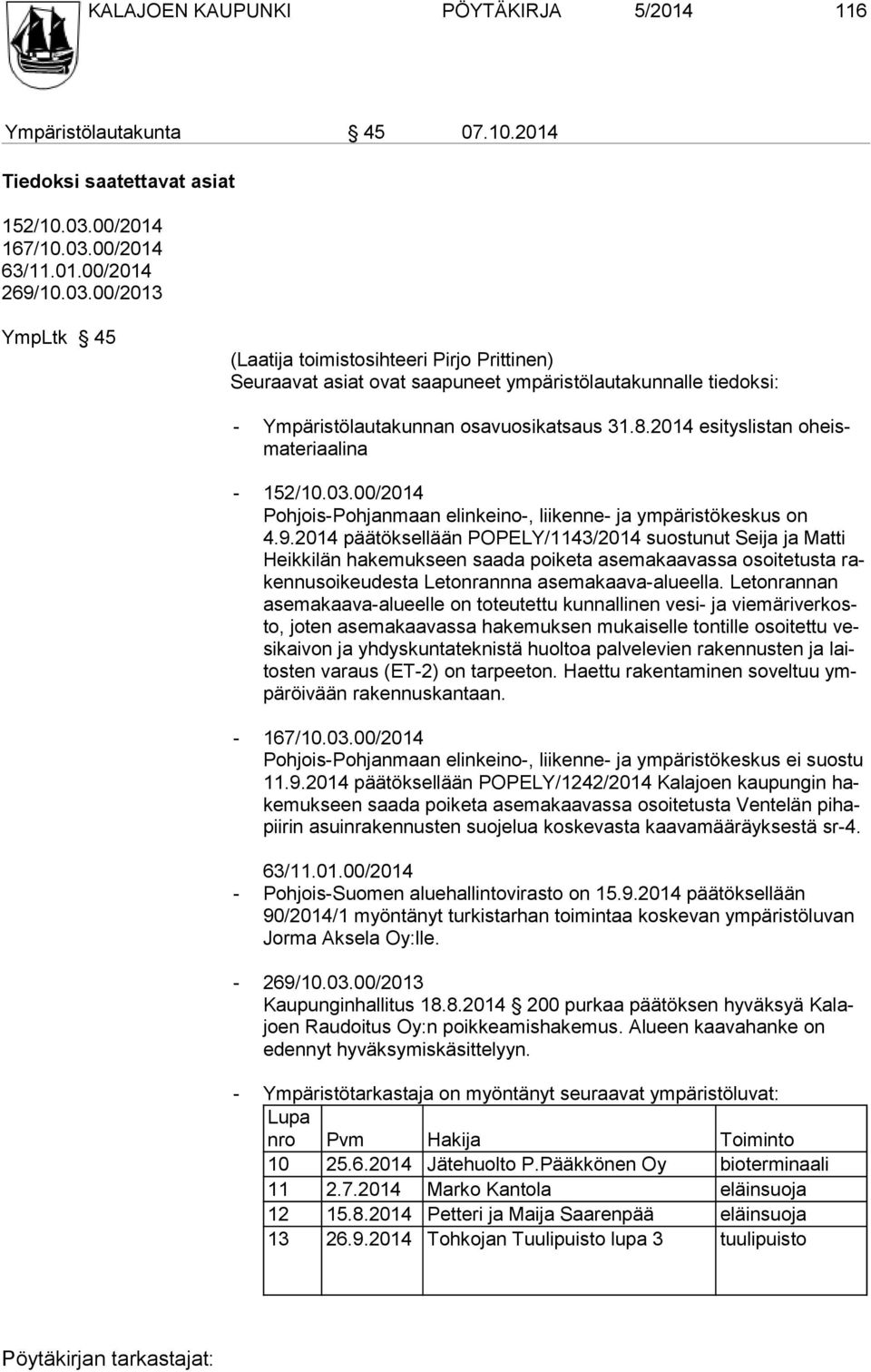 8.2014 esityslistan oheismateriaalina - 152/10.03.00/2014 Pohjois-Pohjanmaan elinkeino-, liikenne- ja ympäristökeskus on 4.9.