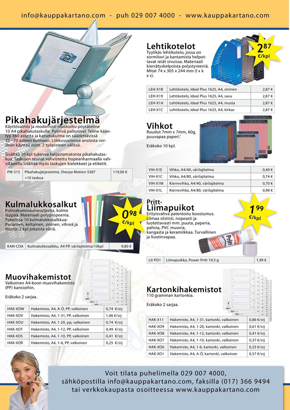 Liikkuvuutensa ansiosta voidaan käyttää esim. 2 työpisteen välissä. Sisältää 10 kpl tukevaa heijastamatonta pikahakutaskua. Taskujen reunat vahvistettu hopeanharmaalla vahvikkeella.