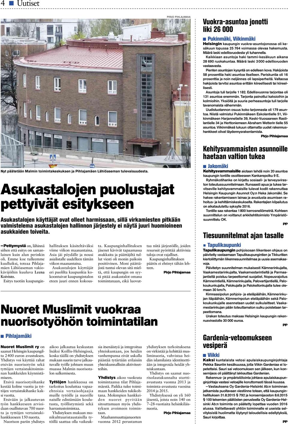 valmistelema asukastalojen hallinnon järjestely ei näytä juuri huomioineen asukkaiden toiveita. Pettymystä on,lähinnä siihen että esitys on samanlainen kuin alun perinkin oli.