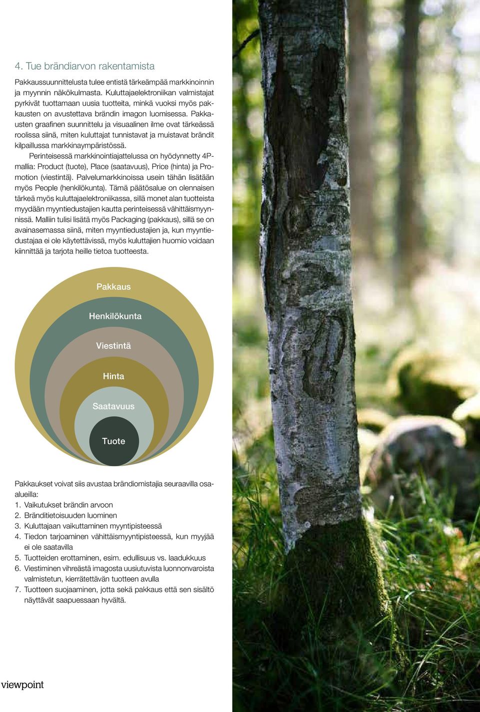 Pakkausten graafinen suunnittelu ja visuaalinen ilme ovat tärkeässä roolissa siinä, miten kuluttajat tunnistavat ja muistavat brändit kilpaillussa markkinaympäristössä.