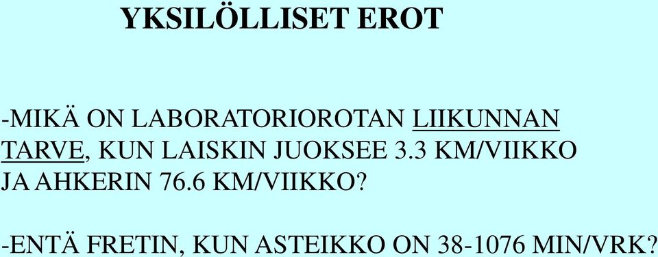 LAISKIN JUOKSEE 3.