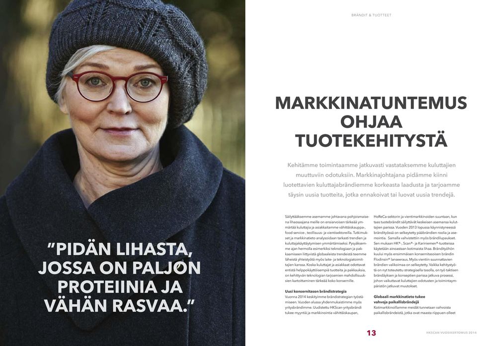 PIDÄN LIHASTA, JOSSA ON PALJON PROTEIINIA JA VÄHÄN RASVAA.