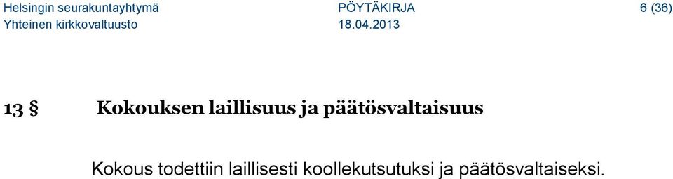 päätösvaltaisuus Kokous todettiin