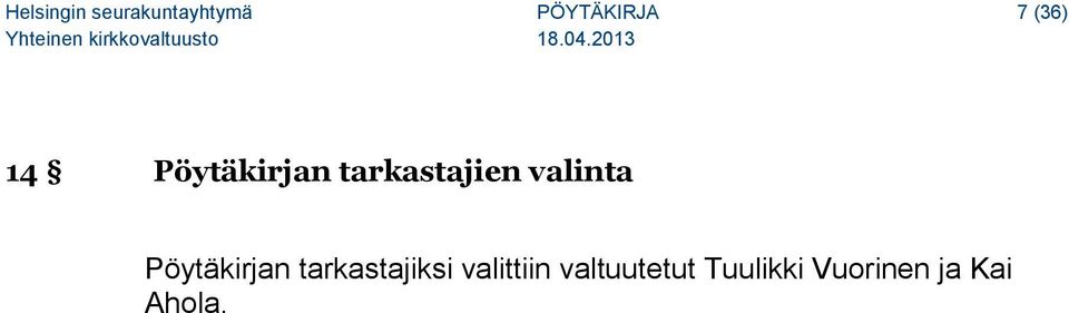 valinta Pöytäkirjan tarkastajiksi