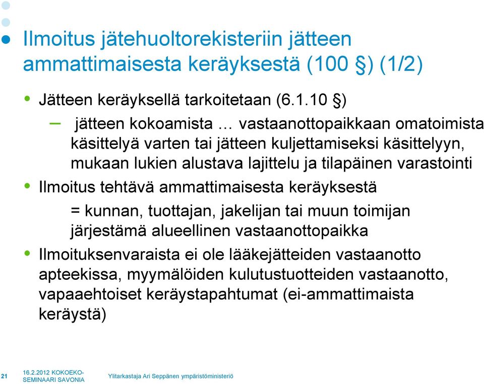 2) Jätteen keräyksellä tarkoitetaan (6.1.