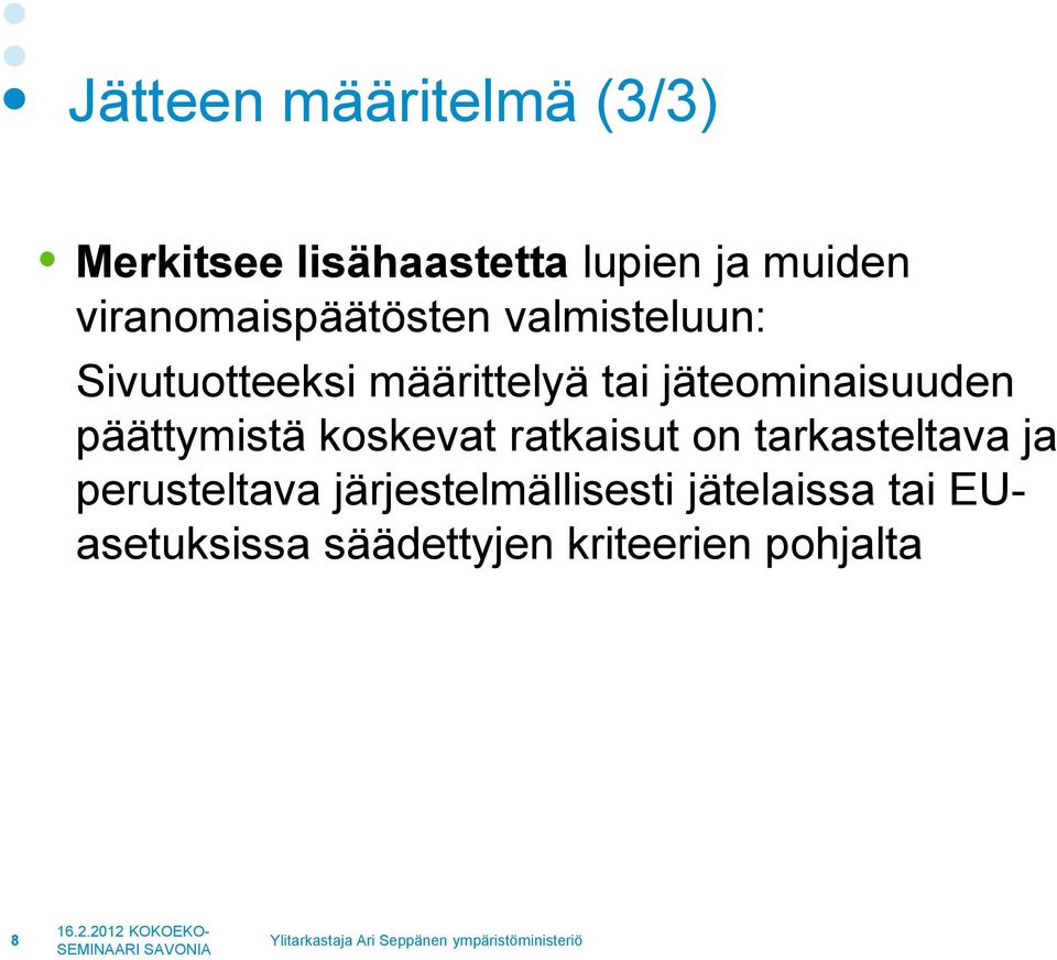 jäteominaisuuden päättymistä koskevat ratkaisut on tarkasteltava ja