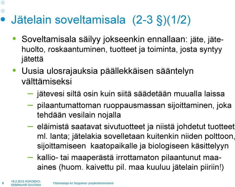 sijoittaminen, joka tehdään vesilain nojalla eläimistä saatavat sivutuotteet ja niistä johdetut tuotteet ml.