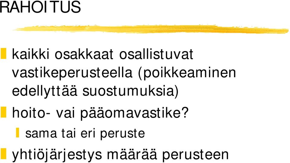 suostumuksia) hoito- vai pääomavastike?