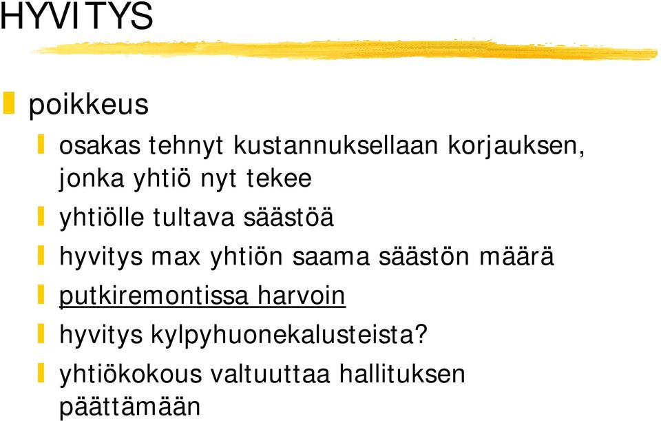 yhtiön saama säästön määrä putkiremontissa harvoin hyvitys