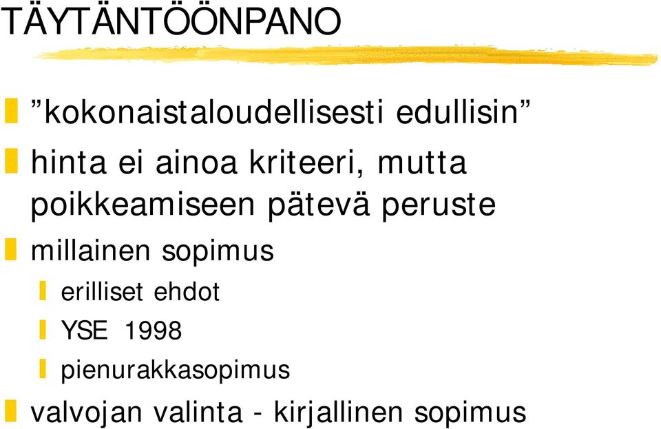 peruste millainen sopimus erilliset ehdot YSE 1998