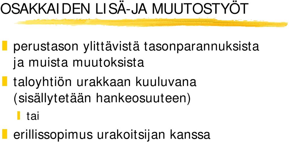 muutoksista taloyhtiön urakkaan kuuluvana