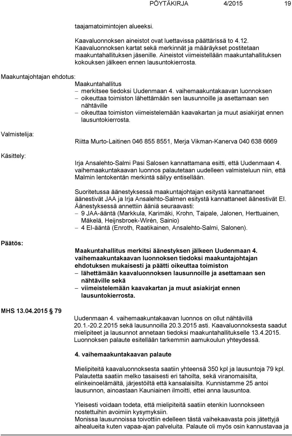 Maakuntajohtajan ehdotus: Maakuntahallitus merkitsee tiedoksi Uudenmaan 4.