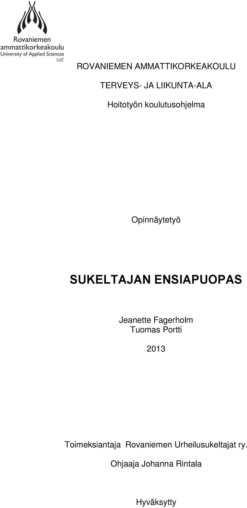 ENSIAPUOPAS Jeanette Fagerholm Tuomas Portti 2013