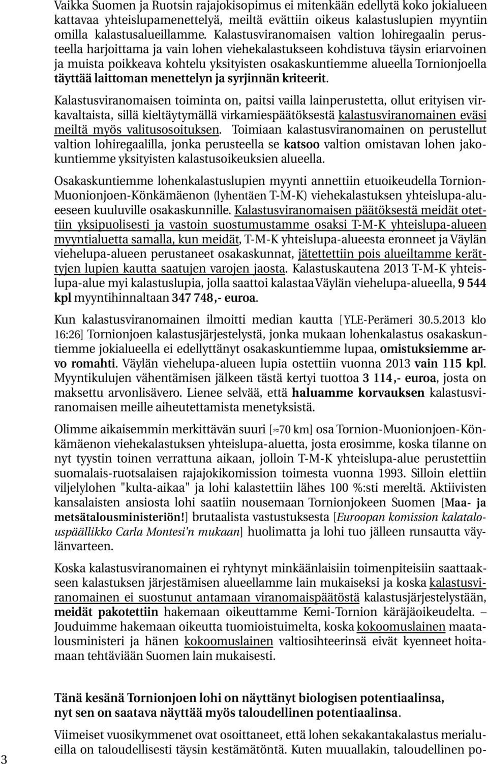 Tornionjoella täyttää laittoman menettelyn ja syrjinnän kriteerit.